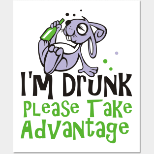I'm drunk please take advantage Posters and Art